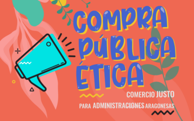 Compra Pública Ética y Comercio Justo en las administraciones locales aragonesas